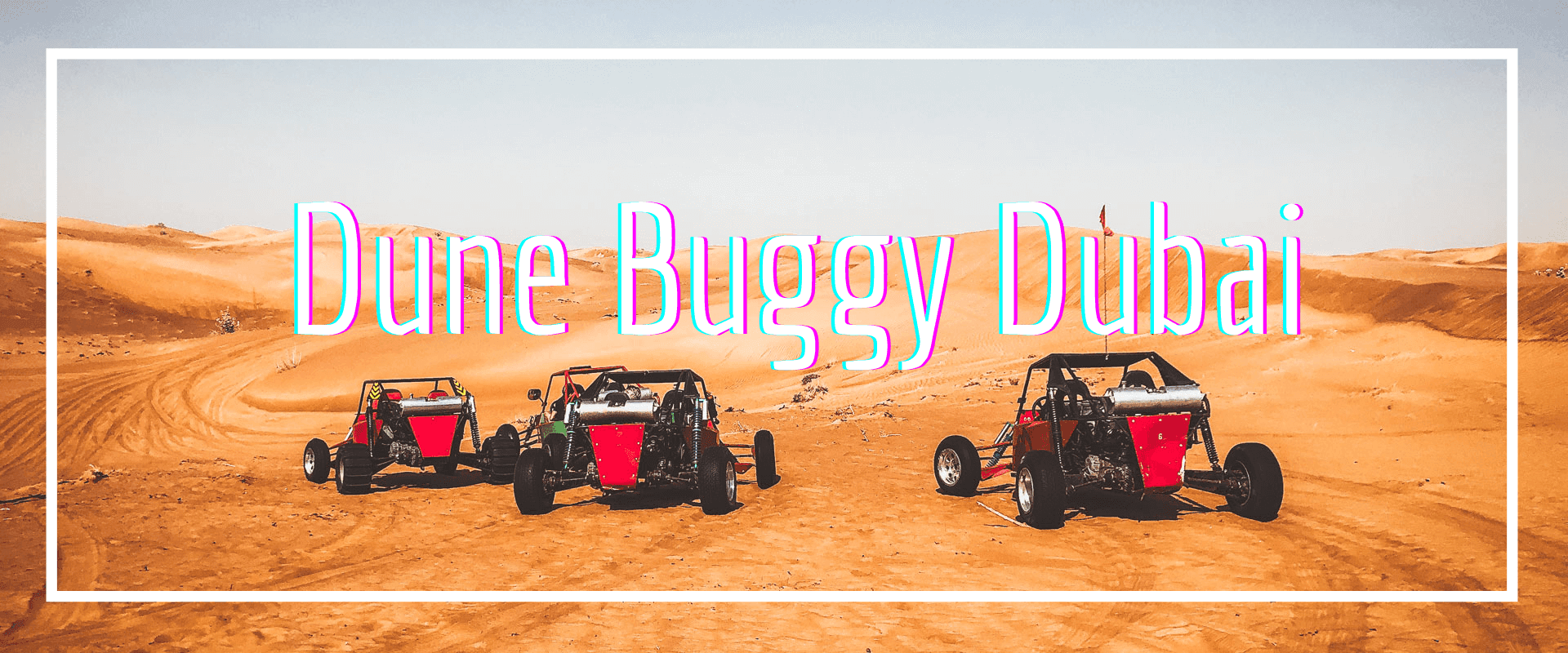 Requirements for Dune Buggy Dubai Tours